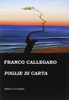 Foglie di carta di Franco Callegaro edito da La Carmelina