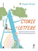 Storie di lettere. Ipotesi di scrittura creativa (per una lettura espressiva) di Paolo Pirani edito da Venturaedizioni