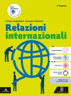 Relazioni internazionali. Per per il 2° biennio degli Ist. tecnici e professionali. Con e-book. Con espansione online di Liviana Gagliardini, Giovanni Palmerio edito da Le Monnier