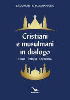 Cristiani e musulmani in dialogo di Boutros Naaman, Edoardo Scognamiglio edito da Editrice Elledici