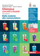 Chimica: concetti e modelli. Dalla materia alla nomenclatura. Per le Scuole superiori. Con Contenuto digitale (fornito elettronicamente) di Giuseppe Valitutti, Patrizia Amadio, Marco Falasca edito da Zanichelli