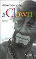 Il clown di Athos Bigongiali edito da Giunti Editore