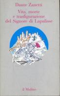 Vita, morte e trasfigurazione del signore di Lapalisse di Dante Zanetti edito da Il Mulino