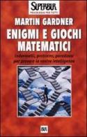 Enigmi e giochi matematici di Martin Gardner edito da Rizzoli