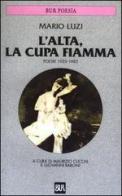 L' alta, la cupa fiamma. Poesie (1935-1985) di Mario Luzi edito da Rizzoli