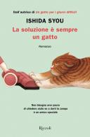 La soluzione è sempre un gatto di Syou Ishida edito da Rizzoli