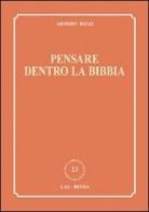 Pensare dentro la Bibbia di Armido Rizzi edito da LAS