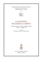 La filosofia, necessità e compiti. Congresso sul pensiero di Maria Adelaide Raschini (Genova, 24 maggio 2019) edito da Olschki