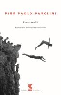 Poesie scelte di Pier Paolo Pasolini edito da Guanda
