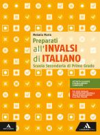 Preparati all'INVALSI di italiano. Per la Scuola media di Melania Marra edito da Mondadori Scuola