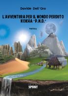 L' avventura per il mondo perduto Kokha «P.N.D.» di Davide Dell'Oro edito da Booksprint