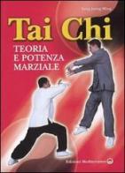 Tai Chi. Teoria e potenza marziale di Jwing-Ming Yang edito da Edizioni Mediterranee