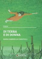 Di terra e di donna di Maria Gabriella Cianciulli edito da Controluna