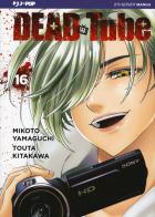 Dead tube vol.16 di Mikoto Yamaguchi edito da Edizioni BD