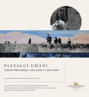 Paesaggi umani. Antonio Mercadante, i suoi scritti e i suoi artisti edito da Gangemi Editore