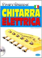 Fast guide. Chitarra elettrica di Fabio Carraffa edito da Carisch