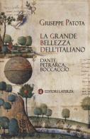 La grande bellezza dell'italiano. Dante, Petrarca, Boccaccio di Giuseppe Patota edito da Laterza
