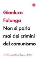 Non si parla mai dei crimini del comunismo di Gianluca Falanga edito da Laterza