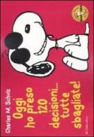 Oggi ho preso 120 decisioni... tutte sbagliate! Celebrate Peanuts 60 years vol.7 di Charles M. Schulz edito da Dalai Editore