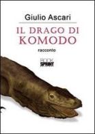 Il drago di Komodo di Giulio Ascari edito da Booksprint