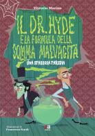 Il Dr. Hyde e la formula della somma malvagità. Una spassosa parodia. Ediz. illustrata di Vittorio Marino edito da Anicia (Roma)