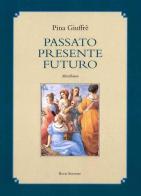 Passato presente futuro. Miscellanea di Pina Giuffré edito da Book Editore