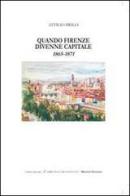 Quando Firenze divenne capitale 1865-1871 di Attilio Brilli edito da Minerva Edizioni (Bologna)