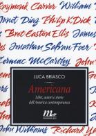 Americana. Libri, autori e storie dell'America contemporanea di Luca Briasco edito da Minimum Fax
