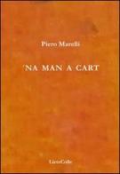 Man a cart-Una partita a carte ('Na) di Piero Marelli edito da LietoColle