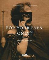 For your eyes, only? Storia degli occhiali dalla A alla Z di Alessandra Albarello, Francesca Joppolo edito da Logos