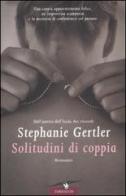 Solitudini di coppia di Stephanie Gertler edito da Corbaccio
