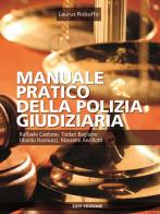 Manuale pratico della polizia giudiziaria di Raffaele Cantone, Tindari Baglione, Ubaldo Nannucci edito da Laurus Robuffo