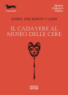 Il cadavere al museo delle cere di John Dickson Carr edito da Polillo