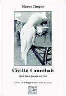 Civiltà cannibali (per una poesia civile) di Marco Cinque edito da Montedit