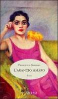 L' arancio amaro di Francesca Sassano edito da I Libri di Pan