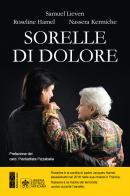 Sorelle di dolore di Samuel Lieven, Roseline Hamel, Nassera Kermiche edito da Ares