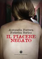 Il piacere negato di Antonella Ferrera, Federica Sorino edito da Castelvecchi