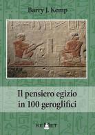 Il pensiero egizio in 100 geroglifici di Barry J. Kemp edito da Kemet