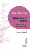 Quaresimale minore. Prediche «di carta» in attesa della Pasqua di Primo Mazzolari edito da EDB