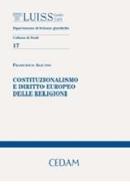 Costituzionalismo e diritto europeo delle religioni di Francesco Alicino edito da CEDAM
