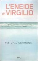 L' Eneide di Virgilio. Testo latino a fronte di Vittorio Sermonti edito da Rizzoli