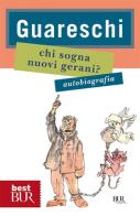 Chi sogna nuovi gerani? Autobiografia di Giovanni Guareschi edito da BUR Biblioteca Univ. Rizzoli