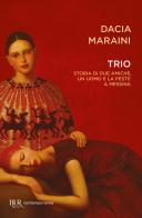 Trio di Dacia Maraini edito da Rizzoli