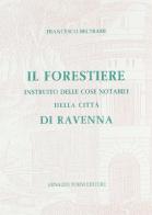 Il forestiere istruito delle cose notabili di Ravenna e suburbane (rist. anast. 1783) di Francesco Beltrami edito da Forni