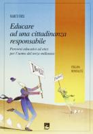 Educare ad una cittadinanza responsabile. Percorsi educativi ed etici per l'uomo del terzo millennio di Marco Orsi edito da EMI