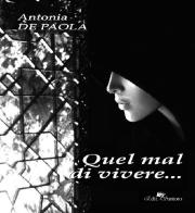 Quel mal di vivere... di Antonia De Paola edito da Edit Santoro