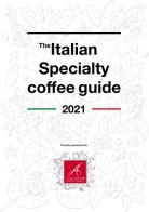 The Italian specialty coffee guide 2021. Ediz. italiana e inglese di Leonardo Santetti edito da Passione Scrittore selfpublishing