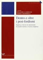 Dentro e oltre i post-fordismi. Impresa e lavoro in mutamento tra analisi teorica e ricerca empirica edito da Vita e Pensiero