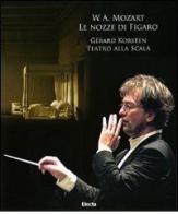 W. A. Mozart. Le nozze di Figaro. Gerard Korsten. Teatro alla Scala. Con DVD e 3 CD Audio edito da Mondadori Electa