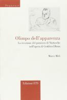 Olimpo dell'apparenza. La ricezione del pensiero di Nietzsche nell'opera di Gottfried Benn di Marco Meli edito da Edizioni ETS